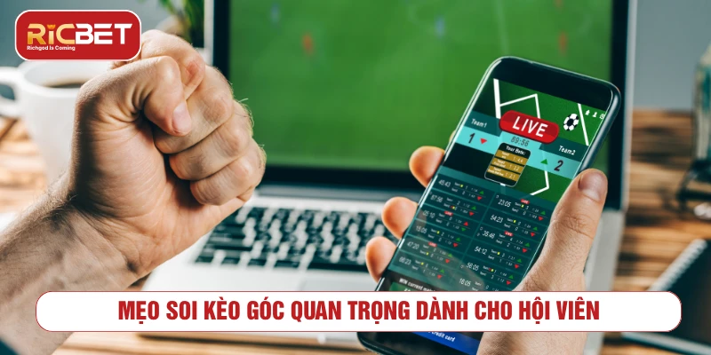 Kèo Góc Và Những Bí Kíp Soi Kèo Hiệu Quả Từ Chuyên Gia Mẹo soi kèo góc quan trọng dành cho hội viên
